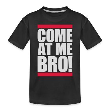 come at me bro - Kinder Premium Bio T-Shirt - Schwarz - Vorne
