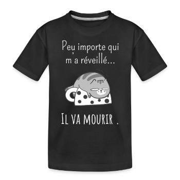 peu Importe qui m’a réveillé -réveil difficile - T-shirt bio Premium Enfant - noir - Devant