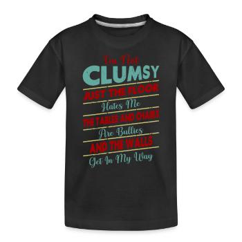 Ich Bin Nicht Tollpatschig Die Wände Sind Im Weg - Kinder Premium Bio T-Shirt - Schwarz - Vorne