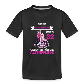 Altenpflegerin 32 Geburtstag Altenpflege Spruch - Kinder Premium Bio T-Shirt - Schwarz - Vorne