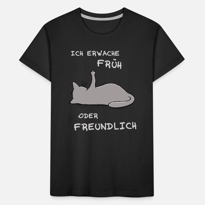Ich erwache früh oder freundlich Kinder Premium Bio T-Shirt