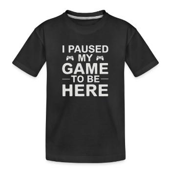 J’ai mis mon jeu en pause pour être ici - T-shirt bio Premium Enfant - noir - Devant