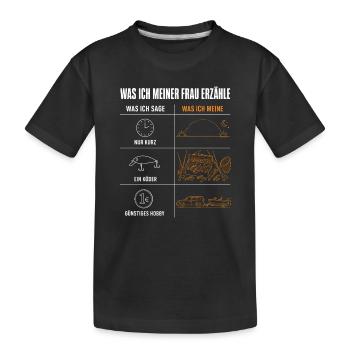 Was ich meiner Frau erzähle Lustiges Angler Motiv - Kinder Premium Bio T-Shirt - Schwarz - Vorne