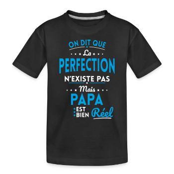 La Perfection n'existe pas Mais Papa est Réel - T-shirt bio Premium Enfant - noir - Devant