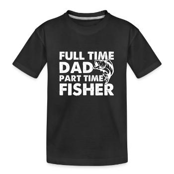 Papa à temps plein Pêcheur à temps partiel - T-shirt bio Premium Enfant - noir - Devant