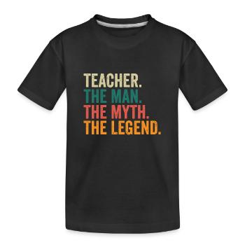 Teacher The Man The Myth The Legend - Kids' Premium Organic T-Shirt - black - Front