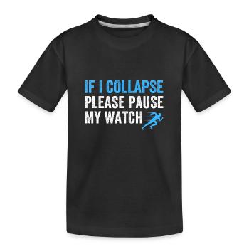 Si je m’effondre, veuillez mettre ma montre en pause - T-shirt bio Premium Enfant - noir - Devant