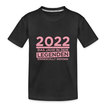 Einschulung Spruch - Schulanfang 2022 Legenden - Kinder Premium Bio T-Shirt - Schwarz - Vorne