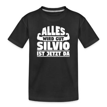 Alles wird gut Silvio ist jetzt da - Kinder Premium Bio T-Shirt - Schwarz - Vorne