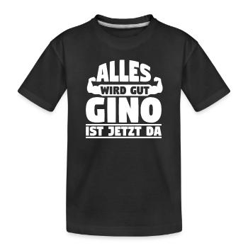 Alles wird gut Gino ist jetzt da - Kinder Premium Bio T-Shirt - Schwarz - Vorne