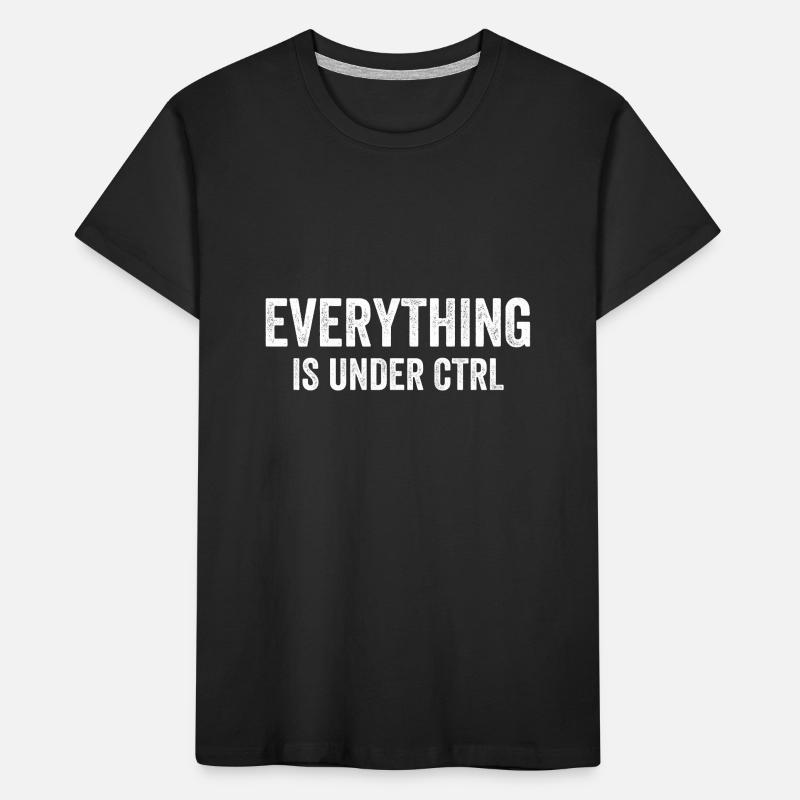 Everything Is Under CTRL Kids' Premium Organic T-Shirt