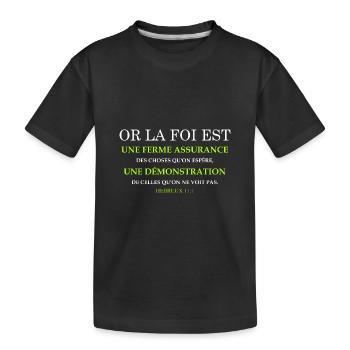 HEBREUX 11:1 VERSET DE LA BIBLE "OR LA FOI..." - T-shirt bio Premium Enfant - noir - Devant