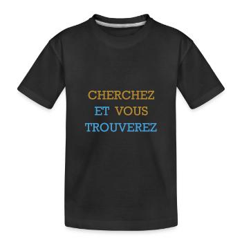CHERCHEZ ET VOUS TROUVEREZ - BIBLE - T-shirt bio Premium Enfant - noir - Devant