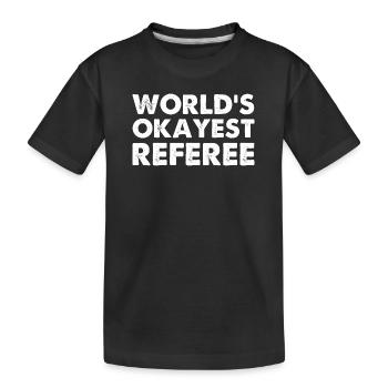 World's Okayest Referee - Kids' Premium Organic T-Shirt - black - Front