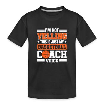 Ich schreie nicht, das ist nur mein Basketballtrainer - Kinder Premium Bio T-Shirt - Schwarz - Vorne