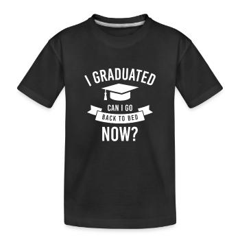 J’ai obtenu mon diplôme Puis-je retourner au lit maintenant Graduation - T-shirt bio Premium Enfant - noir - Devant