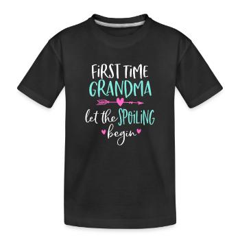 First Time Grandma Let the Spoiling Begin - Kids' Premium Organic T-Shirt - black - Front
