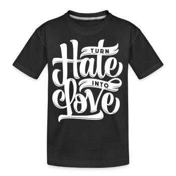 Hass zu Liebe wandeln - Kinder Premium Bio T-Shirt - Schwarz - Vorne