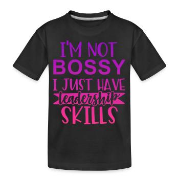 I'm not bossy I just have leadership skills - Kids' Premium Organic T-Shirt - black - Front