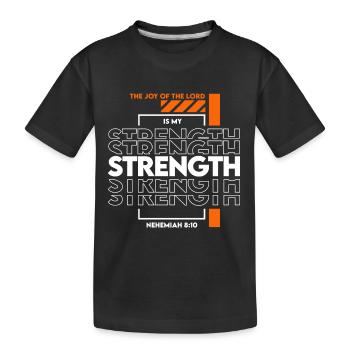 The Joy of the Lord - Strength - Kids' Premium Organic T-Shirt - black - Front