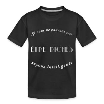 Pas être riches soyons intelligents - T-shirt bio Premium Enfant - noir - Devant
