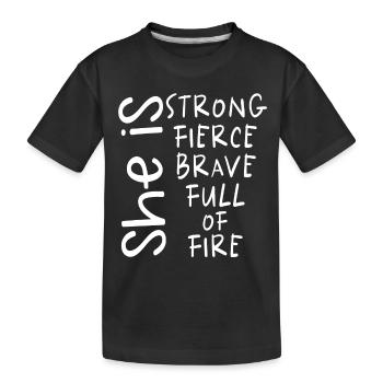 She Is Strong Fierce Brave Full Of Fire - Kids' Premium Organic T-Shirt - black - Front