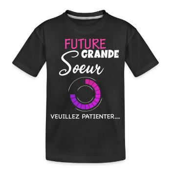 Future Grande Soeur Veuillez patienter - T-shirt bio Premium Enfant - noir - Devant