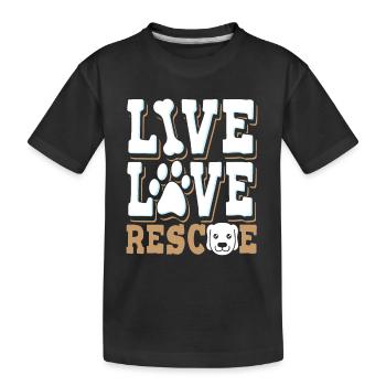 Live Love Rescue Dogs Cats Animal Shelter Animal Rescue - Kids' Premium Organic T-Shirt - black - Front