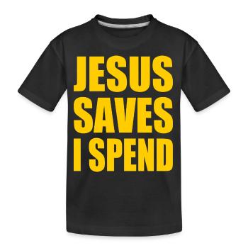 jesus saves i spend - Kinder Premium Bio T-Shirt - Schwarz - Vorne