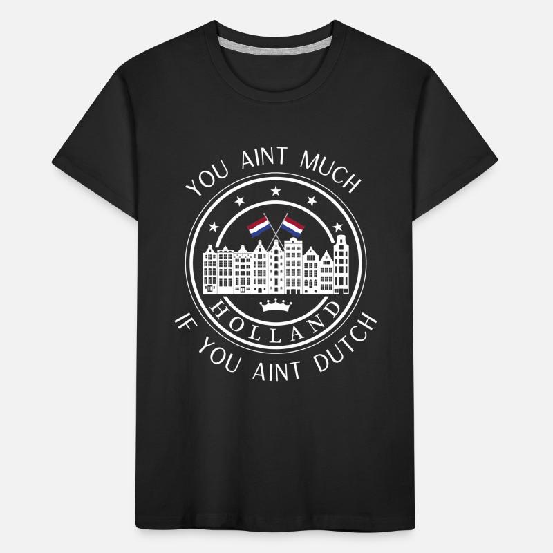 Non sei molto se non sei olandese Maglietta ecologica premium per bambini