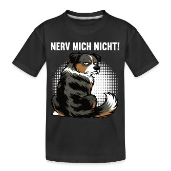 Nerv Mich Nicht Australian Shepherd Aussie Aussies - Kinder Premium Bio T-Shirt - Schwarz - Vorne