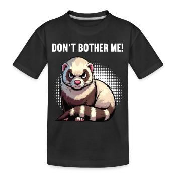 Ne me dérange pas, Furet Propriétaire de furet - T-shirt bio Premium Enfant - noir - Devant