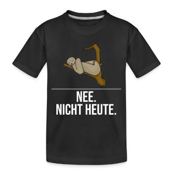 Faultier - Nee nicht heute - Kinder Premium Bio T-Shirt - Schwarz - Vorne