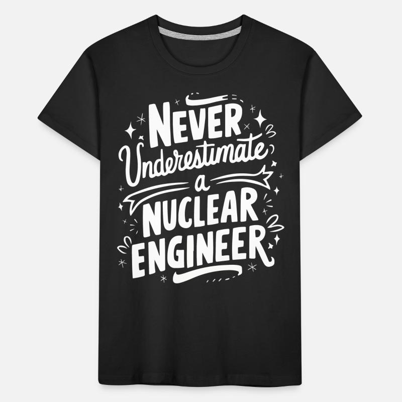Never underestimate a nuclear engineer Kids' Premium Organic T-Shirt