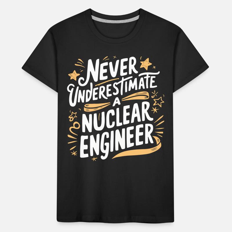 Never underestimate a nuclear engineer Kids' Premium Organic T-Shirt