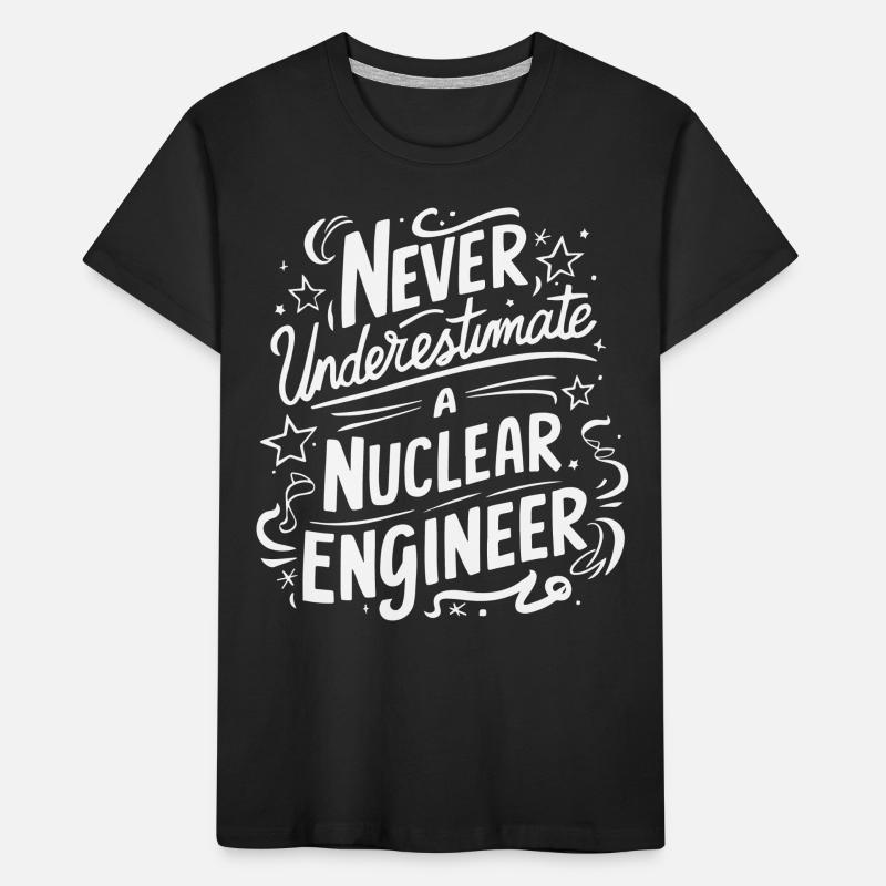 Never underestimate a nuclear engineer Kids' Premium Organic T-Shirt