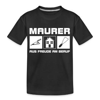 Maurer - Aus Freude am Beruf - Kinder Premium Bio T-Shirt - Schwarz - Vorne