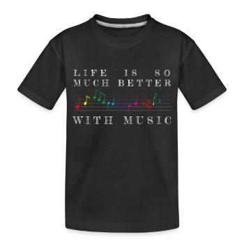 Life is Better with Music - Variation - Kinder Premium Bio T-Shirt - Schwarz - Vorne