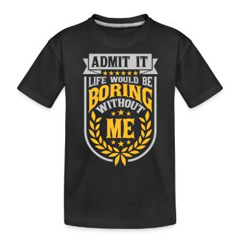 vie ennuyeuse sans moi - T-shirt bio Premium Enfant - noir - Devant