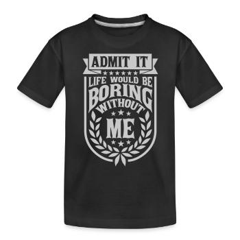 vie ennuyeuse sans moi - T-shirt bio Premium Enfant - noir - Devant