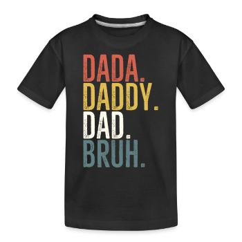 Dada Papa Papa Bruh - Kinder Premium Bio T-Shirt - Schwarz - Vorne