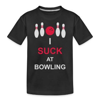 I suck at bowling - Kinder Premium Bio T-Shirt - Schwarz - Vorne