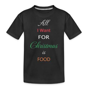Alles, was ich mir zu Weihnachten wünsche, ist Essen - Kinder Premium Bio T-Shirt - Schwarz - Vorne