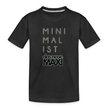 Minimalist - Minimalismus ist das neue MAXI - Kinder Premium Bio T-Shirt - Schwarz - Vorne