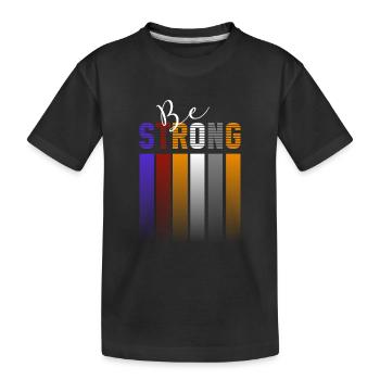 Be strong - Kids' Premium Organic T-Shirt - black - Front
