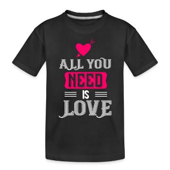 Tout ce dont vous avez besoin, c’est d’amour - T-shirt bio Premium Enfant - noir - Devant