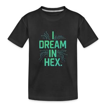 I Dream in Hex – Nerdy Coder T-Shirt für Entwickler - Kinder Premium Bio T-Shirt - Schwarz - Vorne