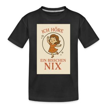 In meiner Blase – Ich höre ein bisschen Nix - Kinder Premium Bio T-Shirt - Schwarz - Vorne