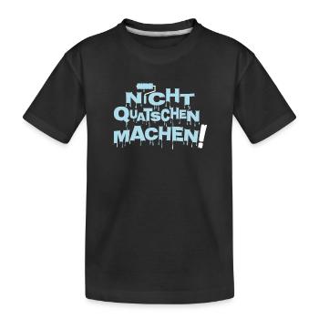 Maler Shirt Nicht quatschen machen ! - Kinder Premium Bio T-Shirt - Schwarz - Vorne