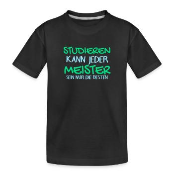 Studieren Kann Jeder - Meister Meisterprüfung - Kinder Premium Bio T-Shirt - Schwarz - Vorne